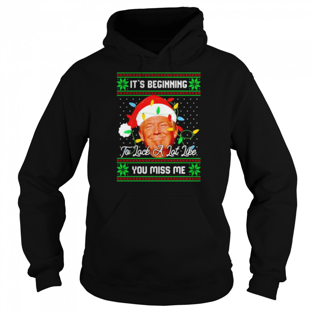 its beginning to look a lot like you miss me trump ugly christmas shirt unisex hoodie