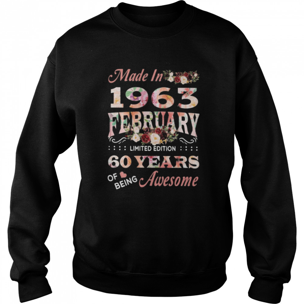 made in 1963 february 60 years of being awesome unisex sweatshirt