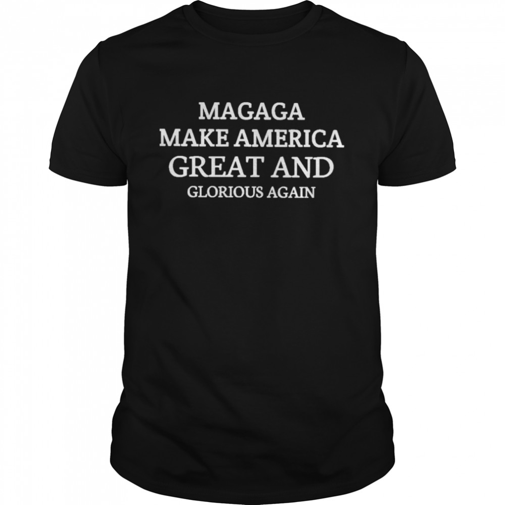 Magaga make america great and glorious again shirt Classic Men's T-shirt