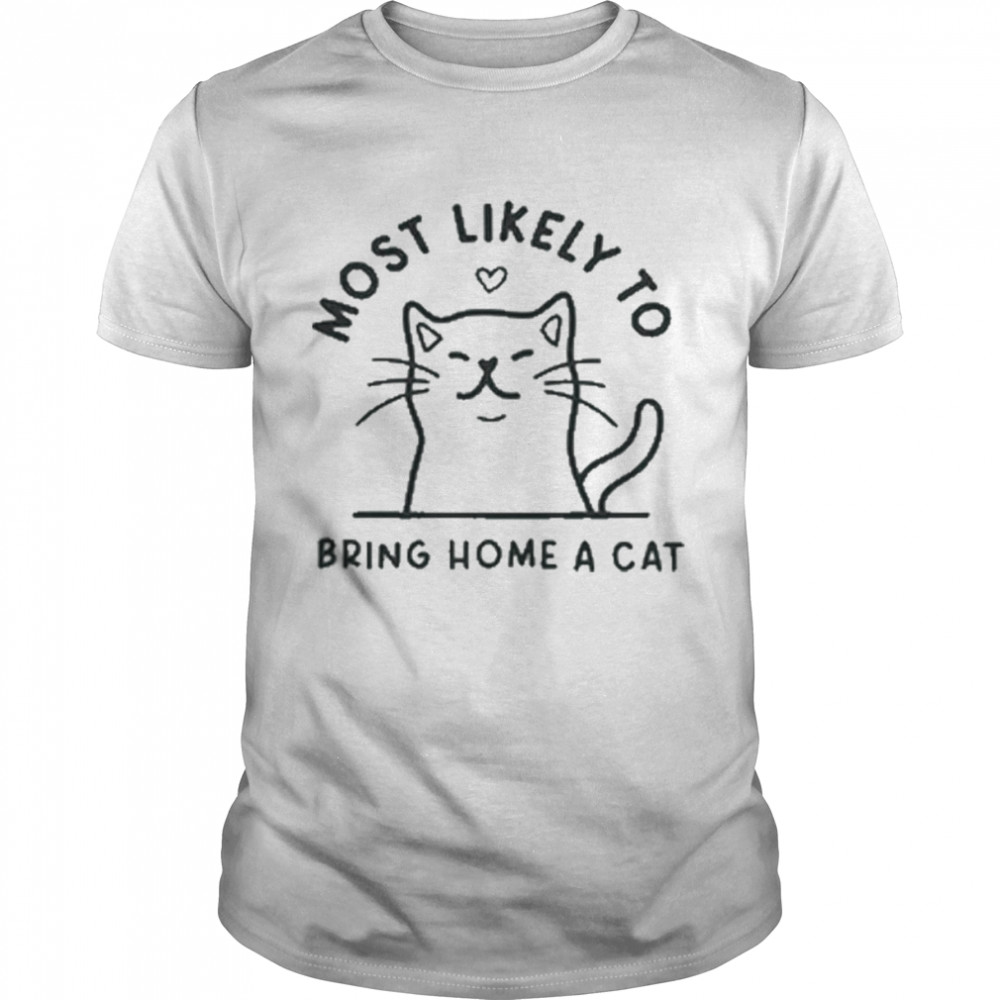 Most likely to bring home a cat t-shirt Classic Men's T-shirt
