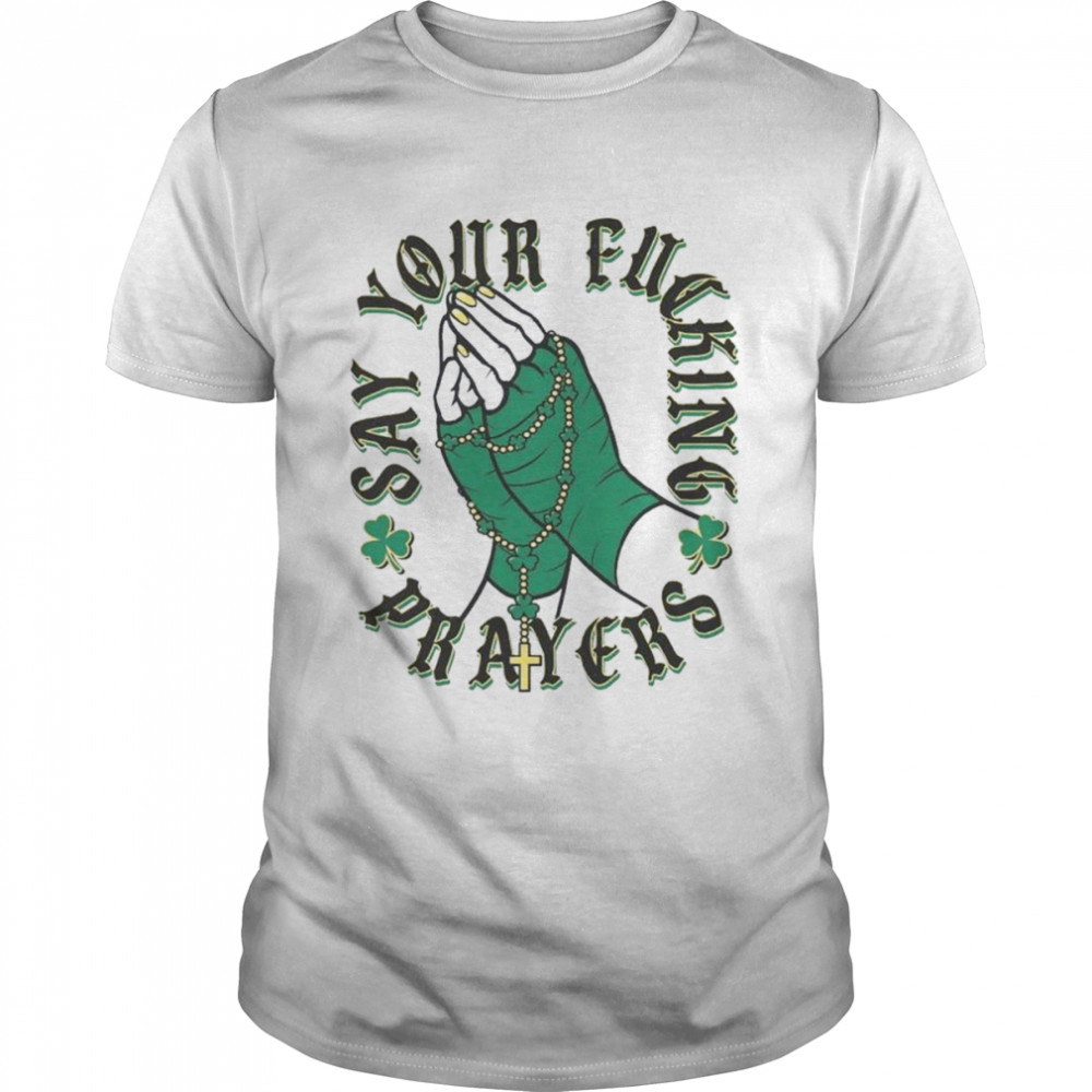 Notre Dame Fighting Irish Say Your Fucking Prayers  Classic Men's T-shirt
