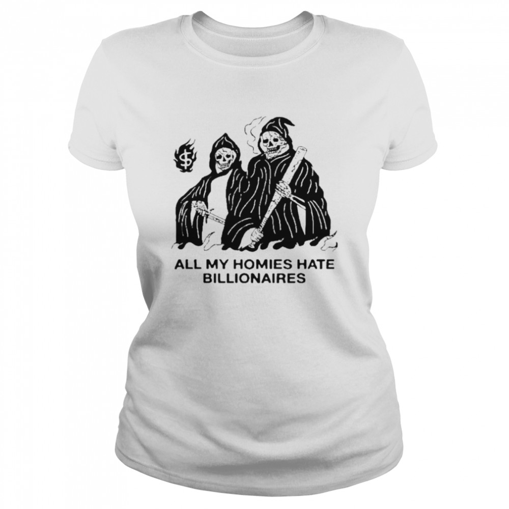 realqrampage all my homies hate billionaires shirt classic womens t shirt
