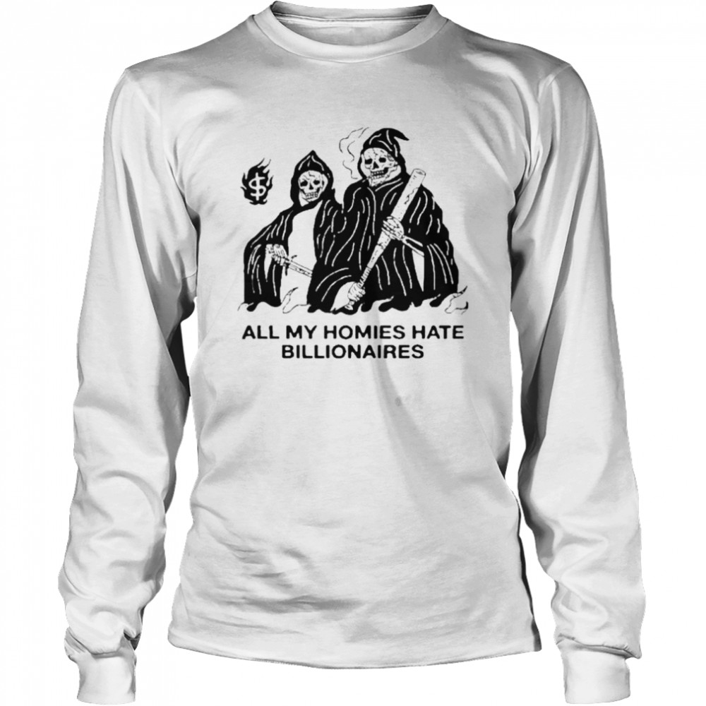 realqrampage all my homies hate billionaires shirt long sleeved t shirt
