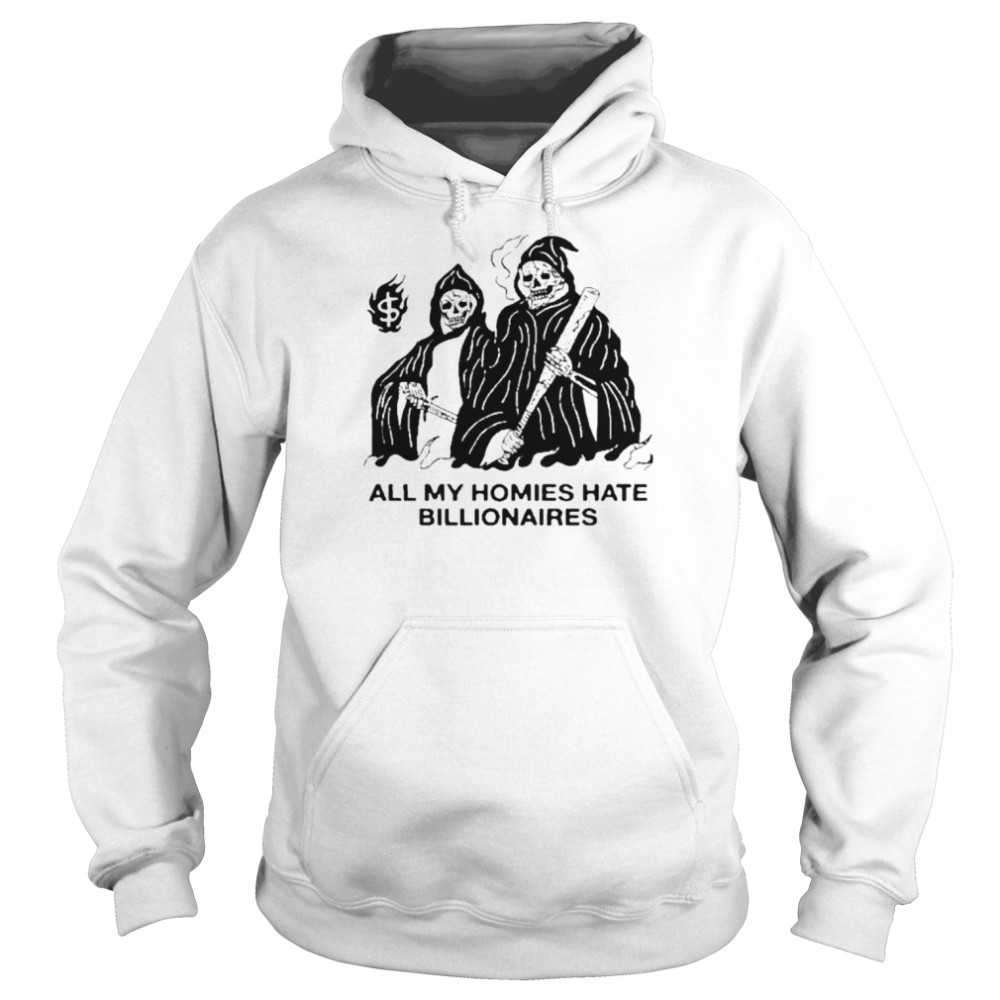 realqrampage all my homies hate billionaires shirt unisex hoodie