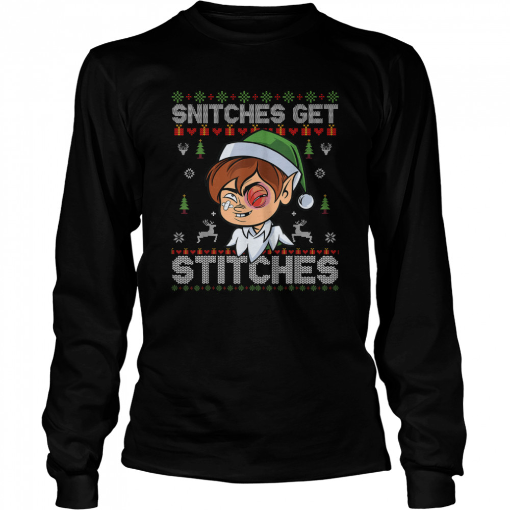 Santa Elf Snitches get Snitched ugly christmas shirt Long Sleeved T-shirt