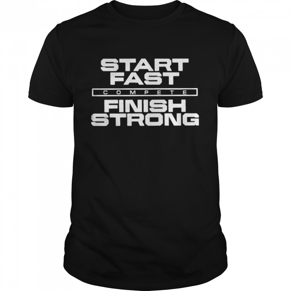 Start Fast Finish Strong  Classic Men's T-shirt
