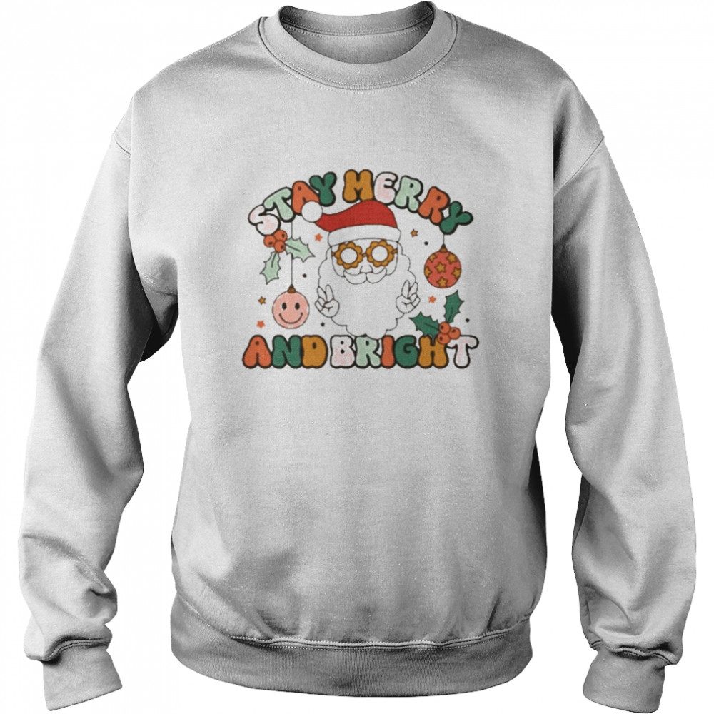 Stay merry and bright santa t-shirt Unisex Sweatshirt