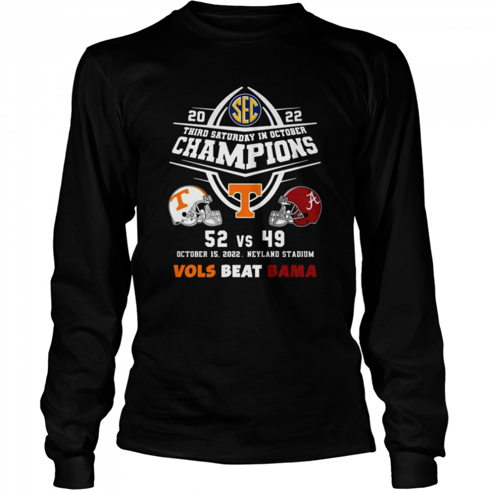 Tennessee Volunteers 52 Vs Alabama Crimson Tide 49 Champions 2022 Vols Beat Bama shirt Long Sleeved T-shirt