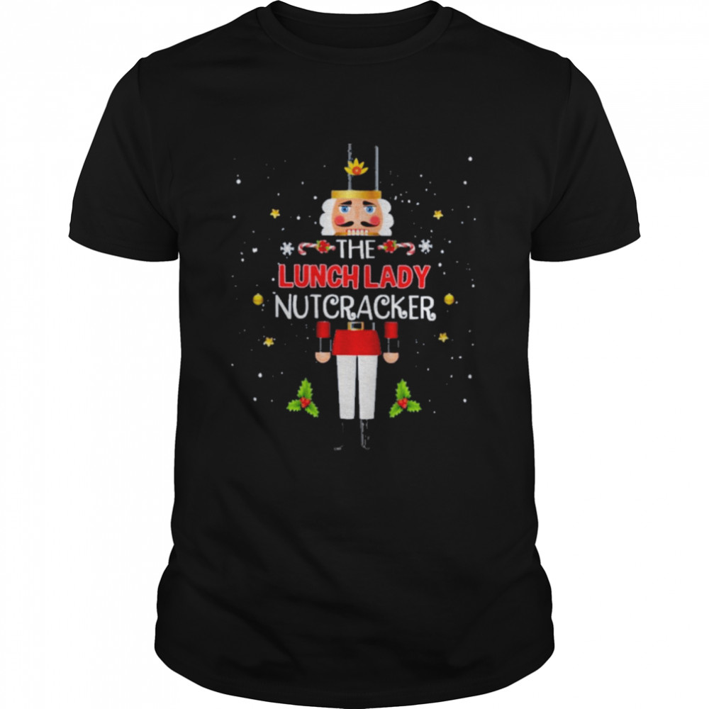 The lunch lady nutcracker christmas t-shirt Classic Men's T-shirt