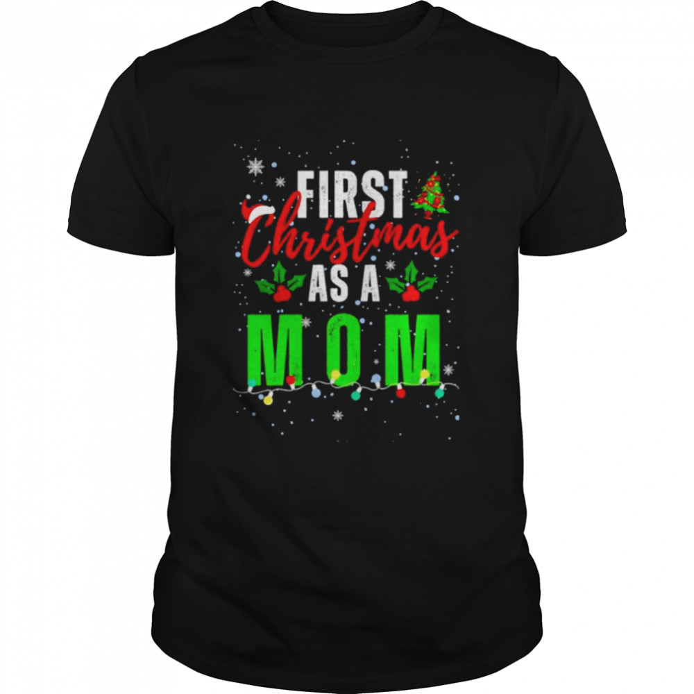 Top first Christmas as a mom shirt Classic Men's T-shirt