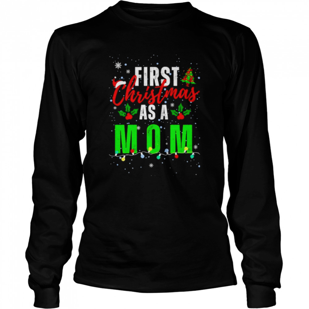 Top first Christmas as a mom shirt Long Sleeved T-shirt