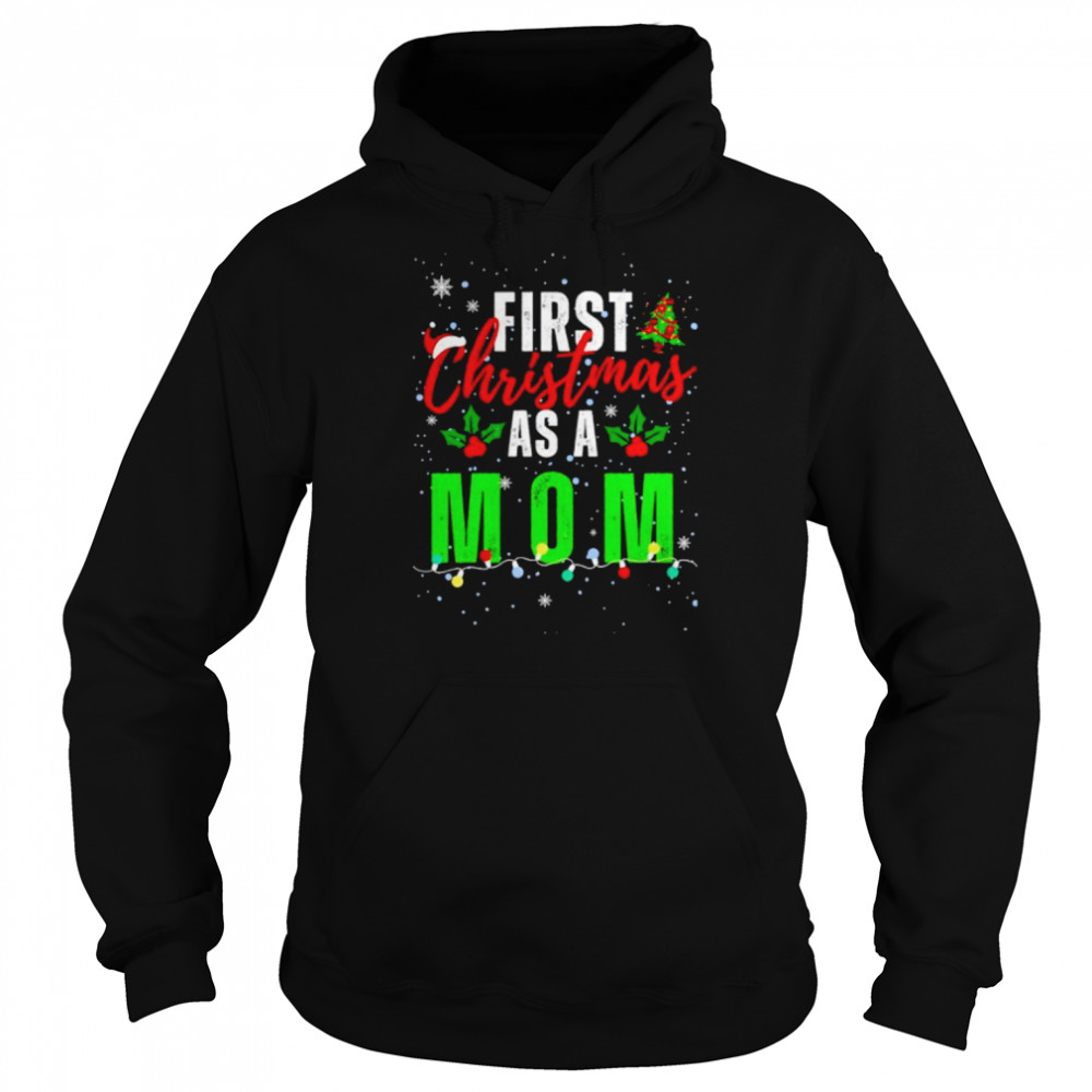 Top first Christmas as a mom shirt Unisex Hoodie