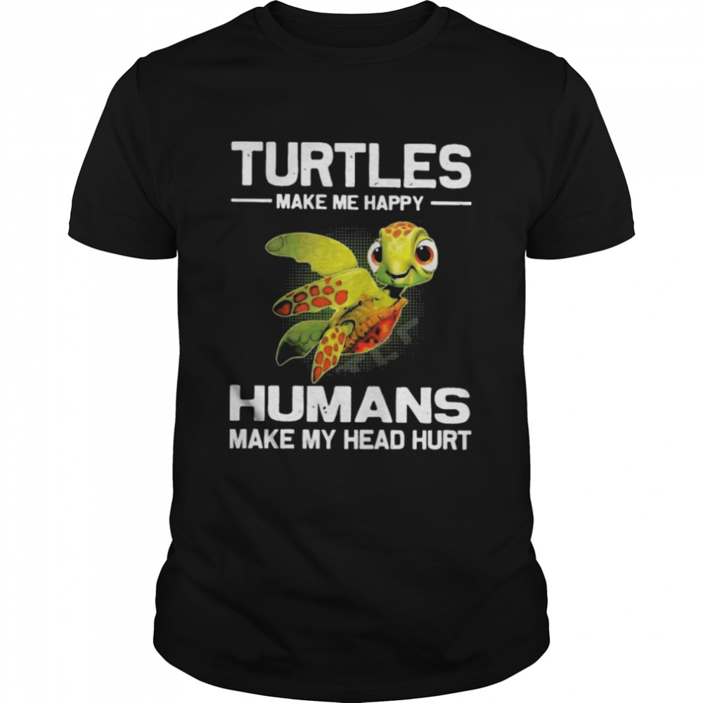 Turtles Make Me Happy Humans Make My Head Hurt  Classic Men's T-shirt