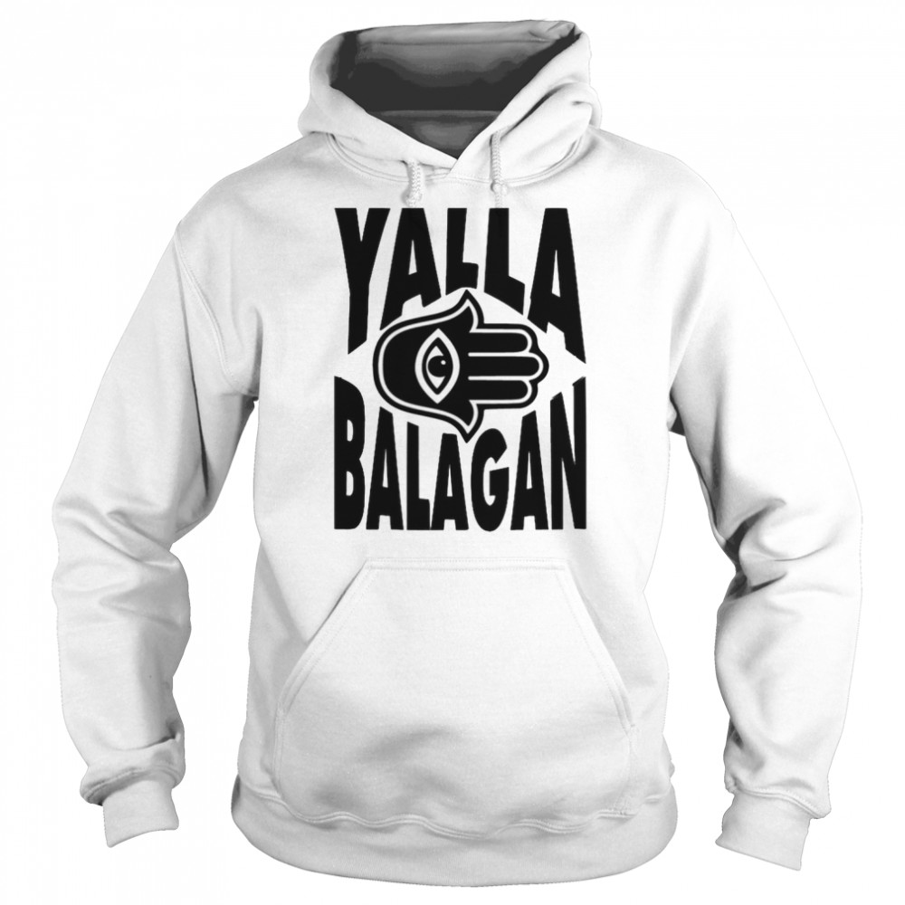 Yalla Balagan shirt Unisex Hoodie