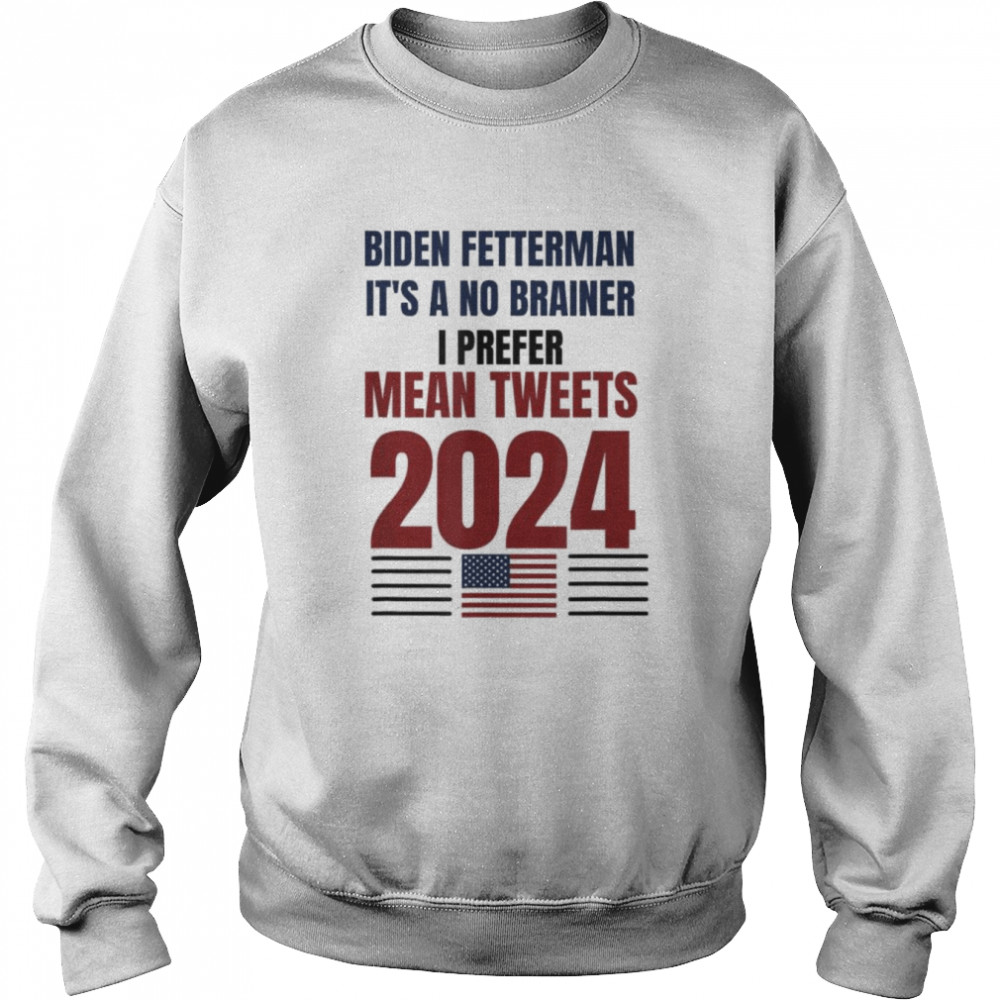 Anti Biden ,Biden Fetterman 2024 It’s A No Brainer Political Humor T- Unisex Sweatshirt