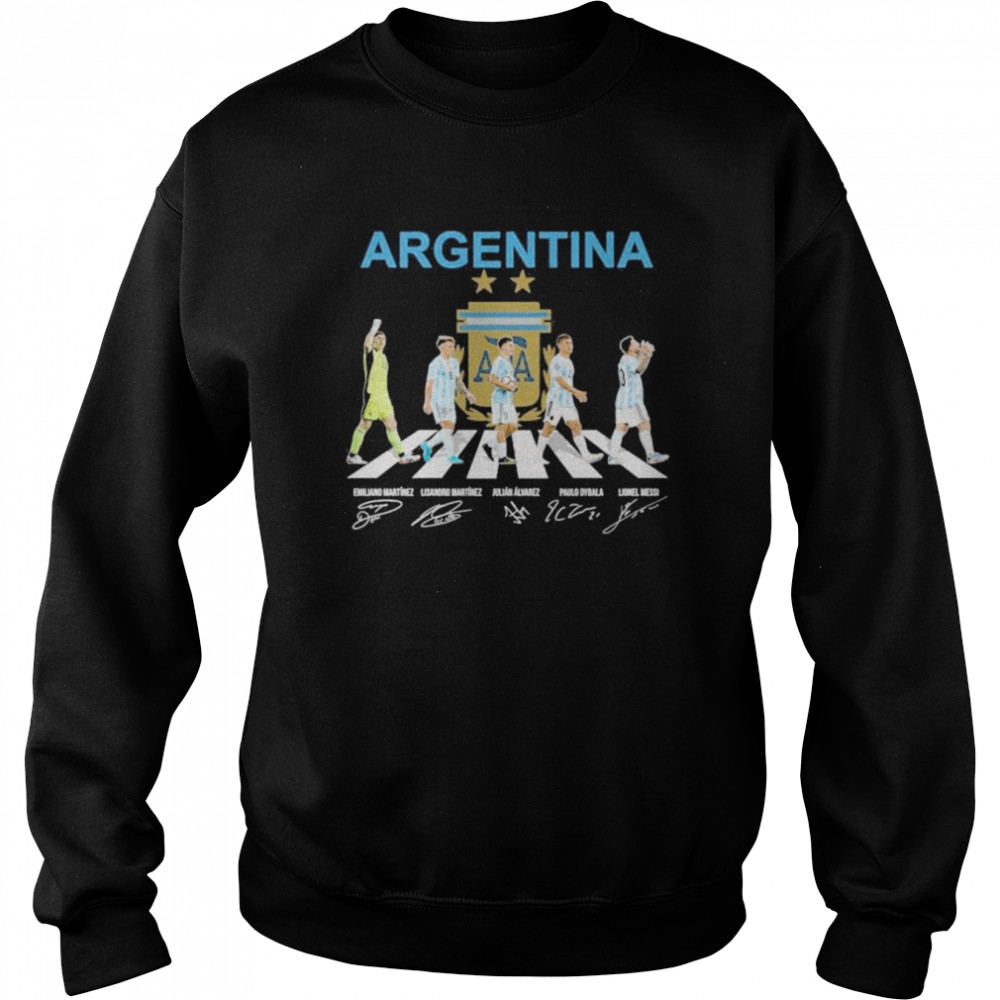 Argentina Martinez, Alvarez and Dybala and Messi abbey road world cup 2022 signatures shirt Unisex Sweatshirt