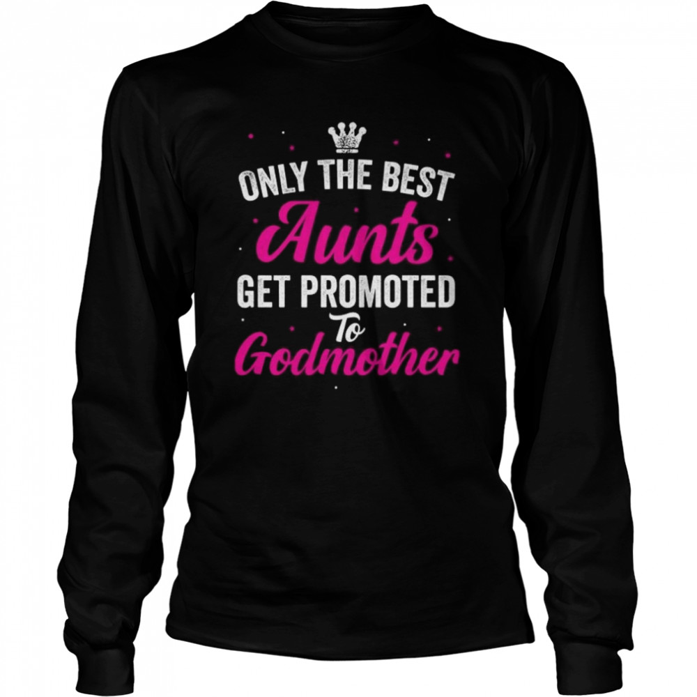 Aunt Godmother  Long Sleeved T-shirt