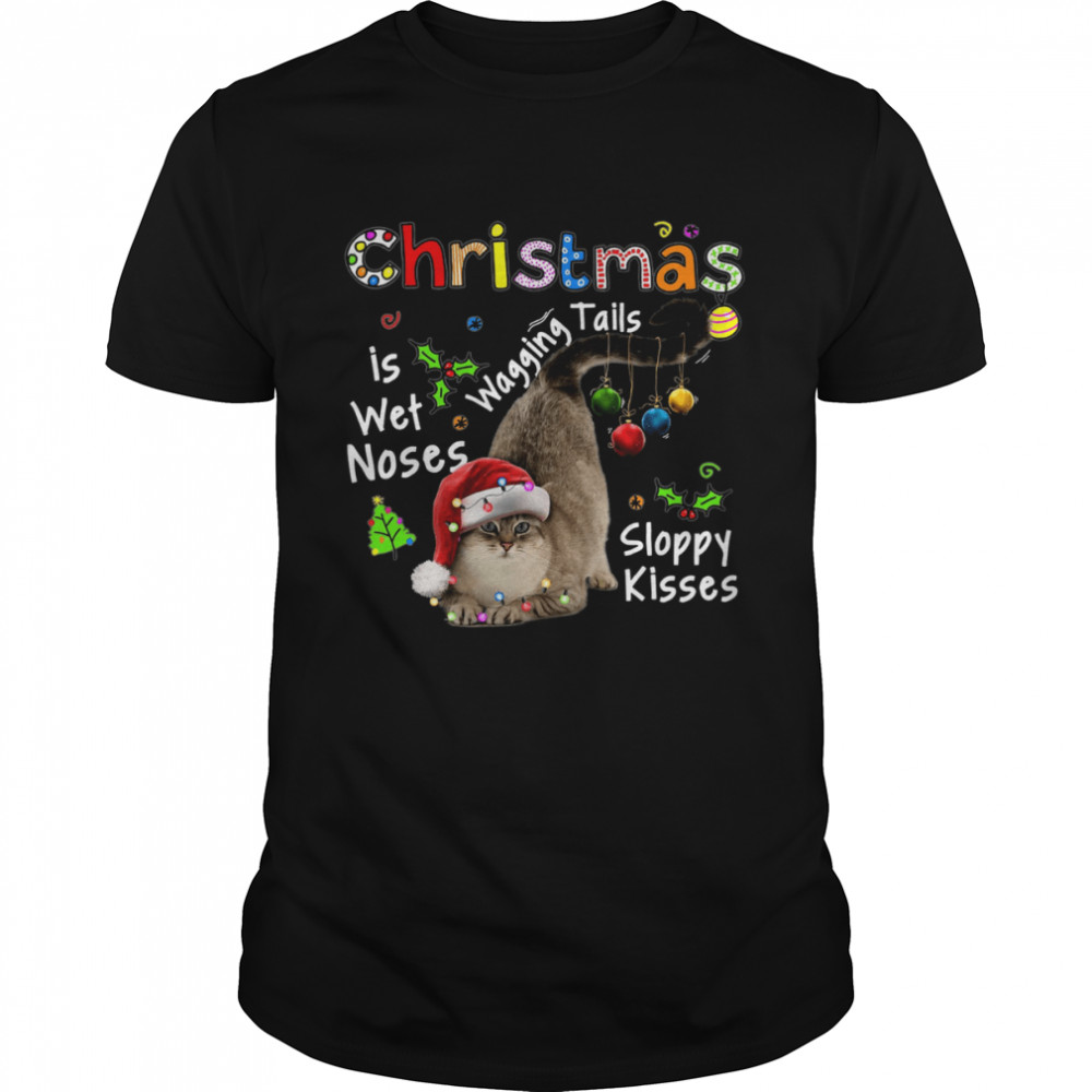 Cat Santa Christmas Is Wet Noses Wagging Tails Sloppy Kisses Light shirt Classic Men's T-shirt