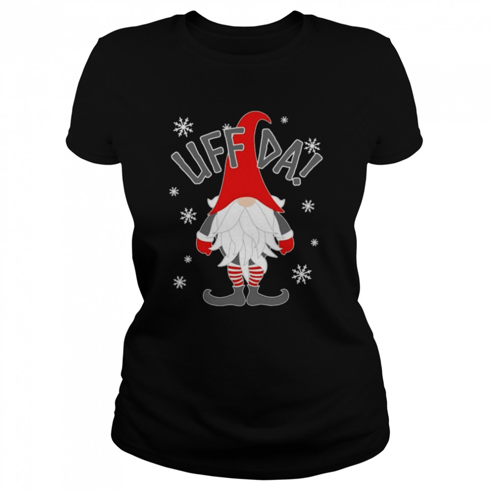 Gnome Uff Da Christmas shirt Classic Women's T-shirt