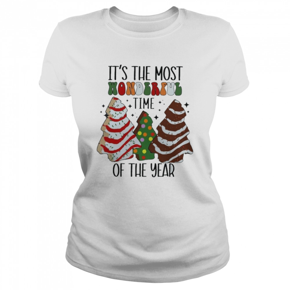 It’s The Most Wonderful Time Of The Year Christmas Tree Cake shirt Classic Women's T-shirt