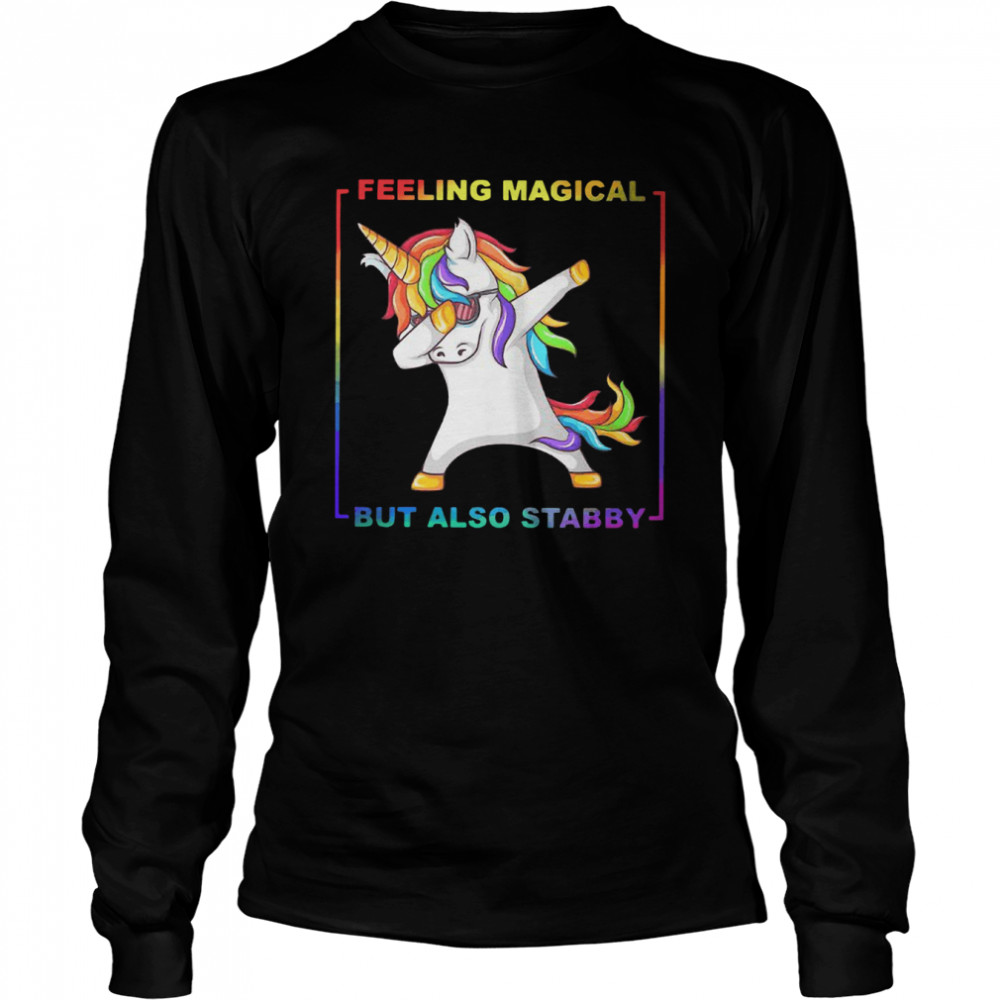 LGBT Unicorn Dabbing Feeling Magical But Also Stabby  Long Sleeved T-shirt