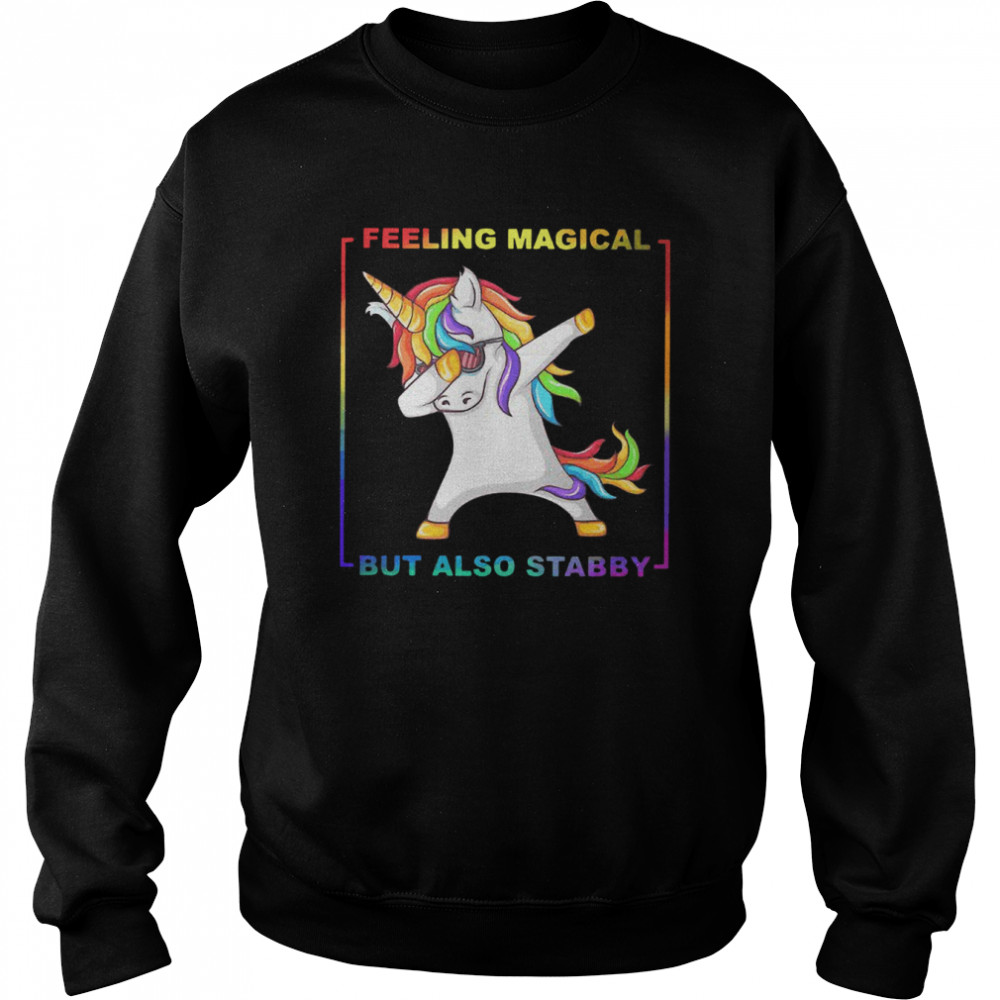 LGBT Unicorn Dabbing Feeling Magical But Also Stabby  Unisex Sweatshirt