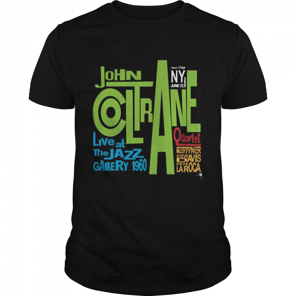 Live At Jazz Gallery 1960 John Coltrane shirt