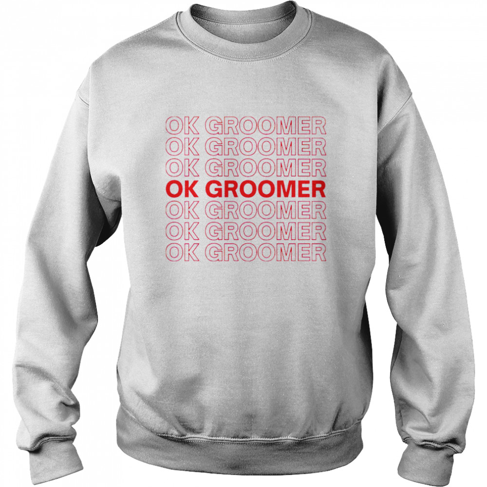 OK Groomer shirt Unisex Sweatshirt