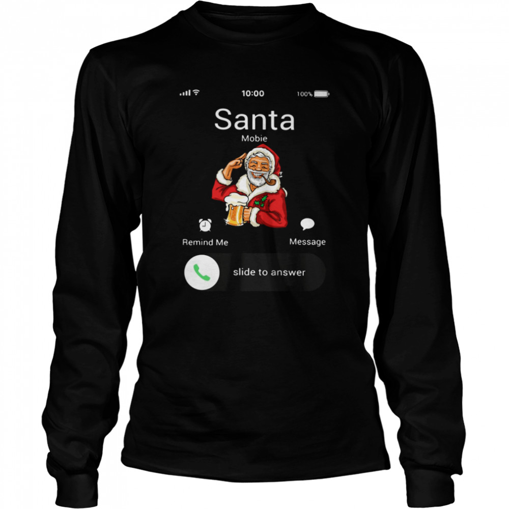 Santa Claus Mobie Remind Me Message Slide To Answer Christmas shirt Long Sleeved T-shirt