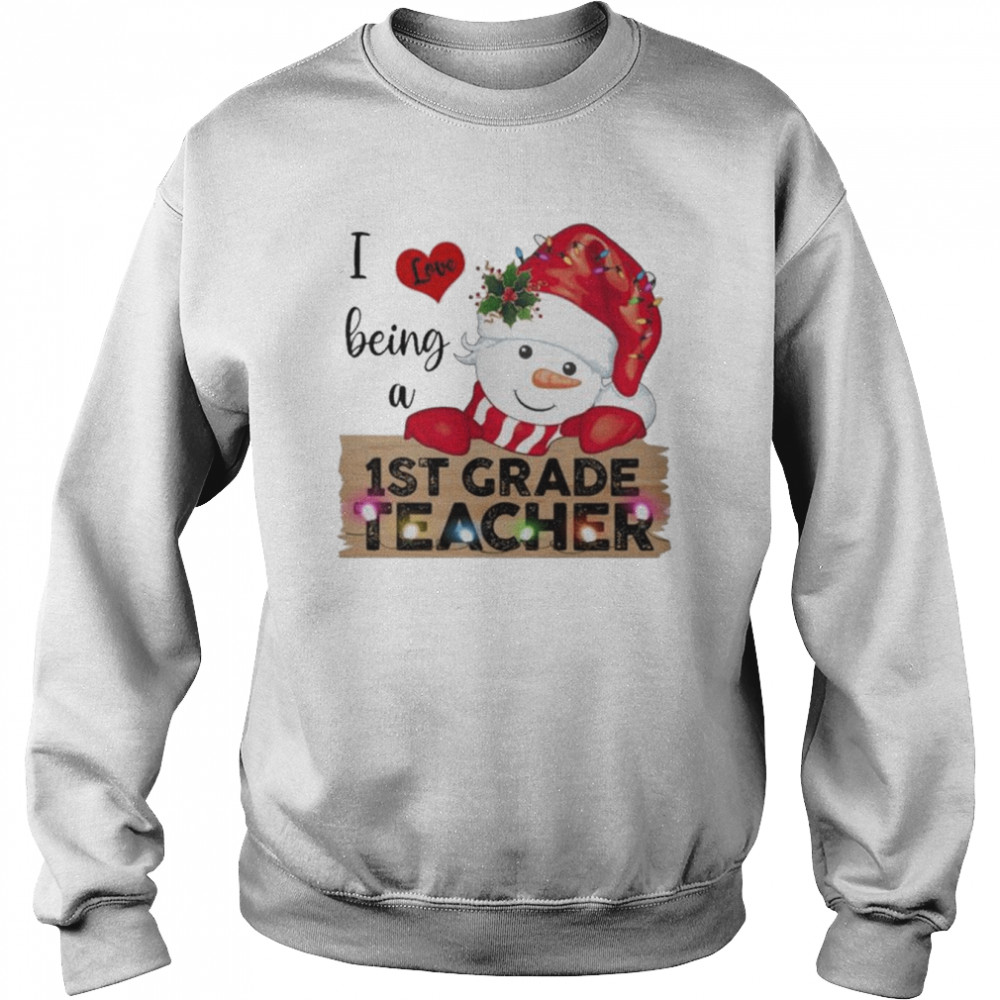 Santa Snowman I love being a 1st Grade Teacher Merry Christmas 2022 shirt Unisex Sweatshirt