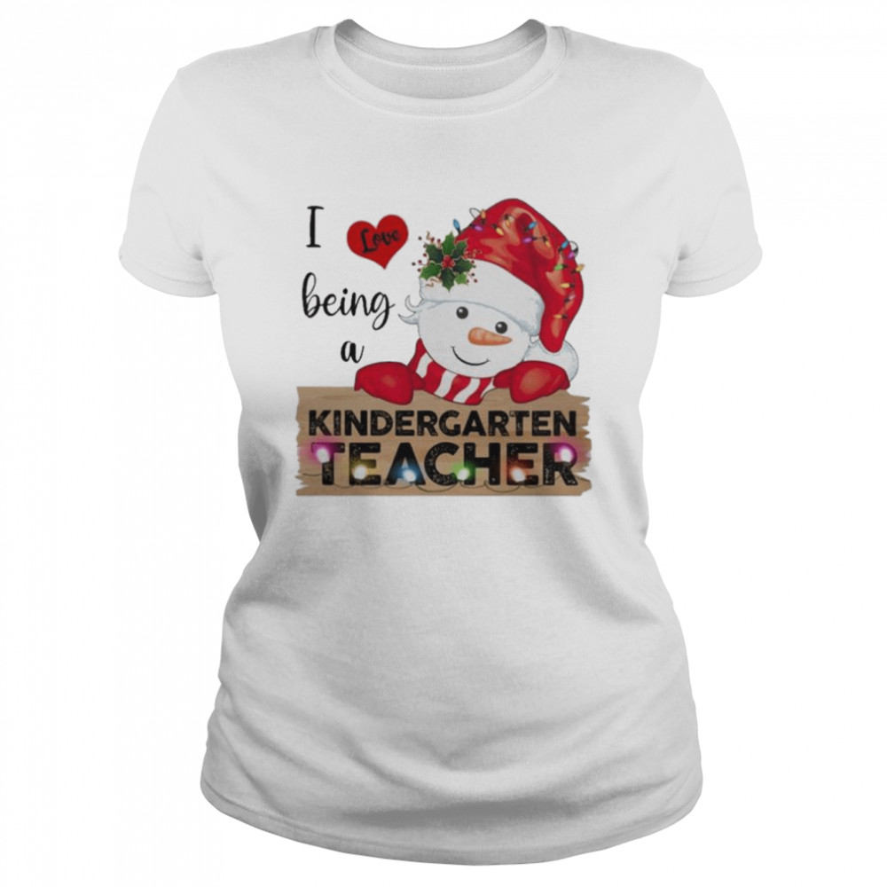 Santa Snowman I love being a Kindergarten Teacher Merry Christmas 2022 shirt Classic Women's T-shirt