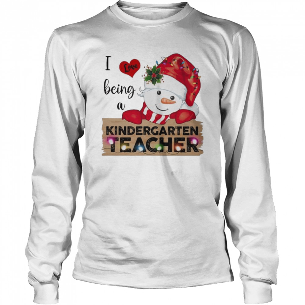 Santa Snowman I love being a Kindergarten Teacher Merry Christmas 2022 shirt Long Sleeved T-shirt