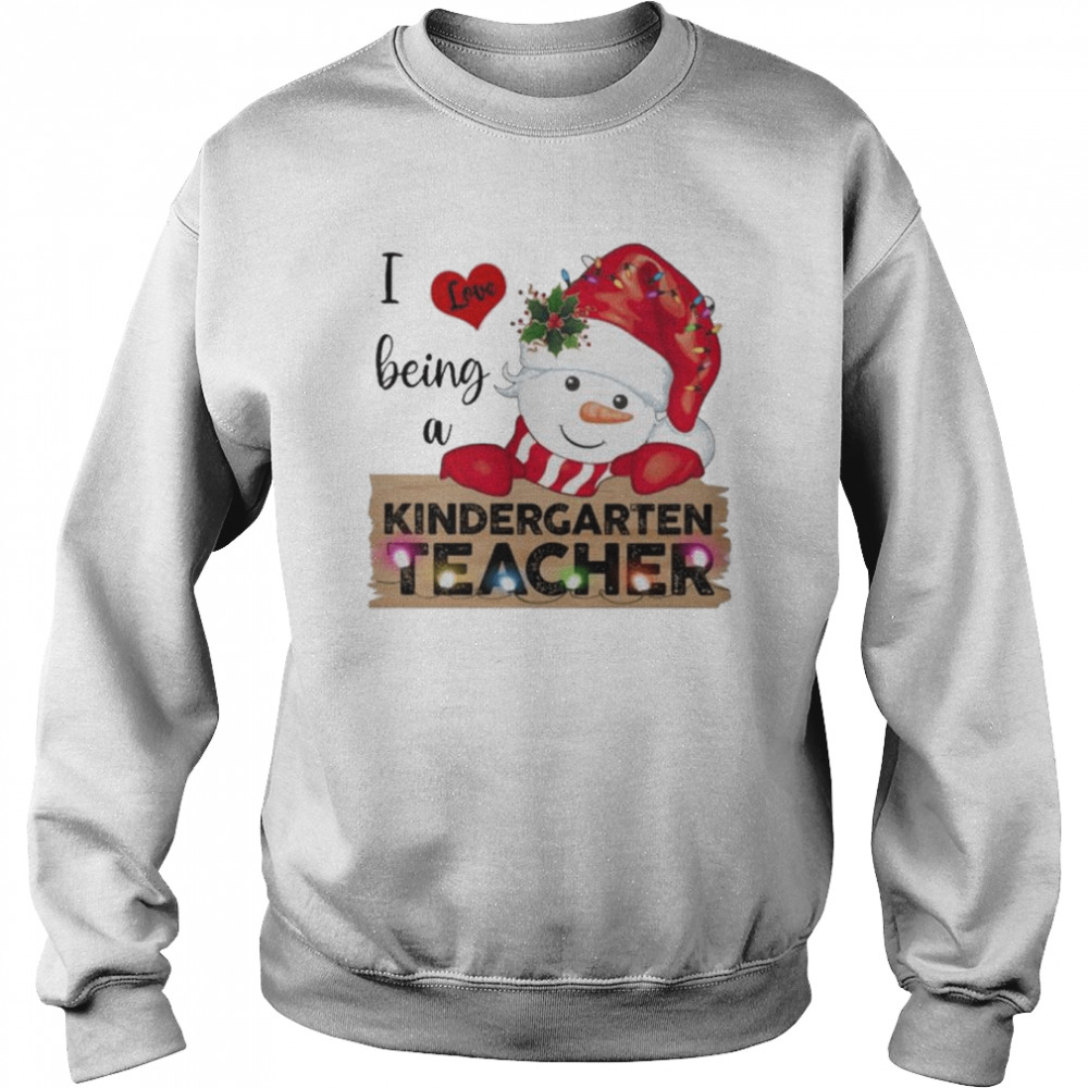 Santa Snowman I love being a Kindergarten Teacher Merry Christmas 2022 shirt Unisex Sweatshirt