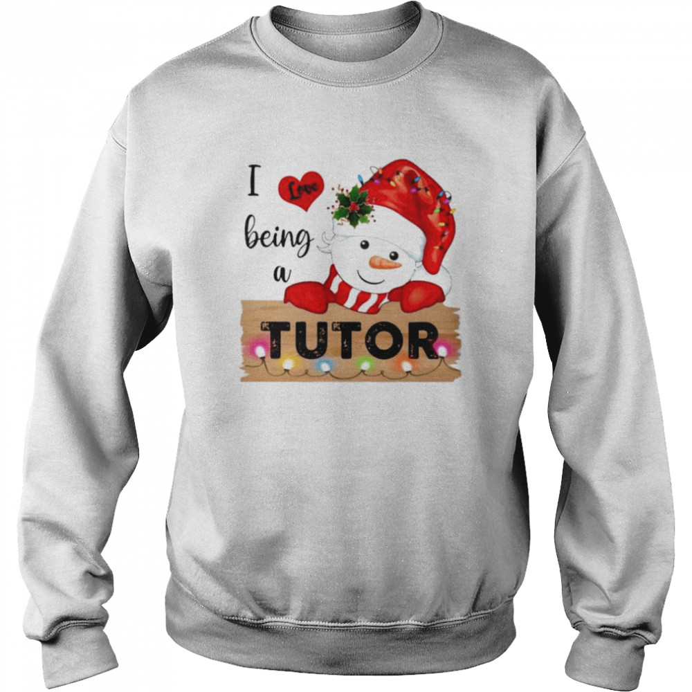 Santa Snowman I love being a Tutor Merry Christmas 2022 shirt Unisex Sweatshirt