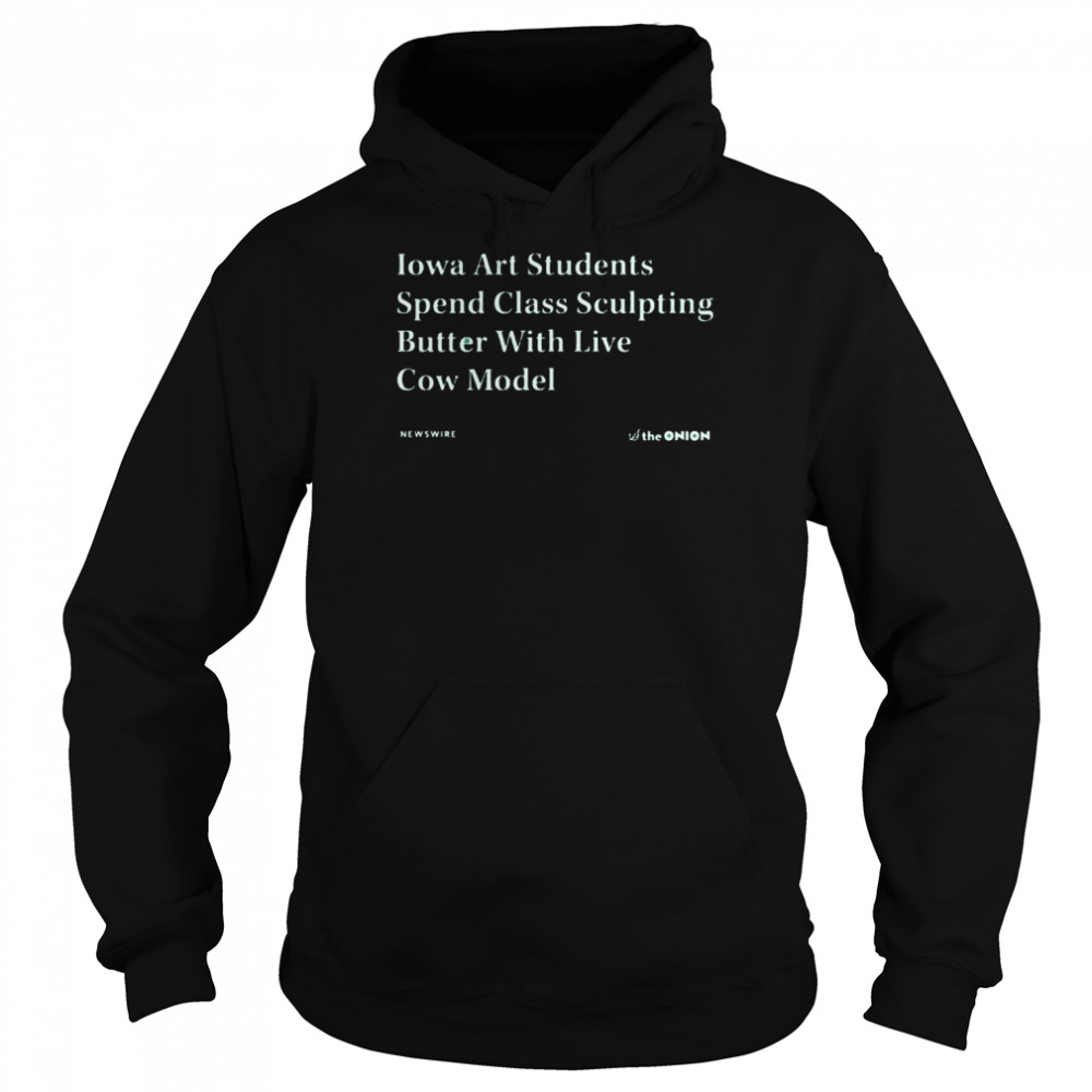 The onion sculpting butter cow shirt Unisex Hoodie