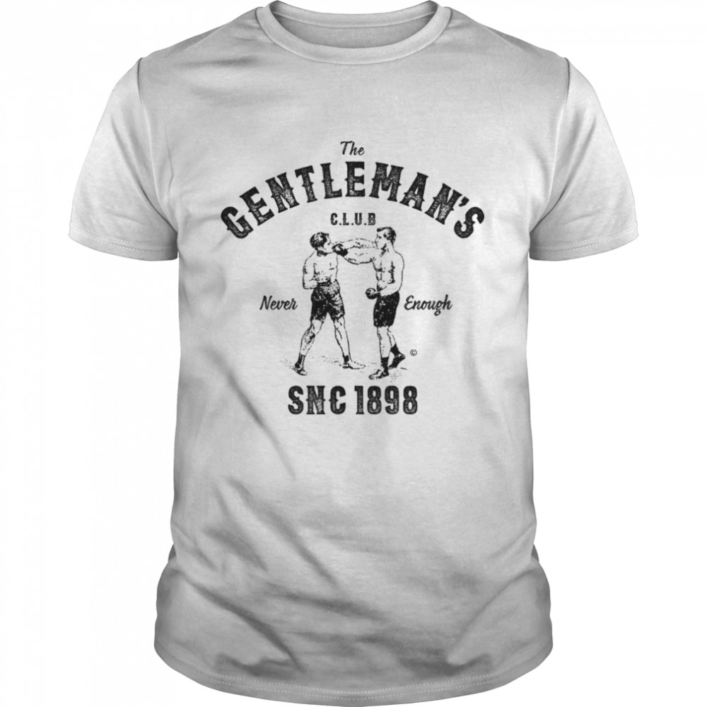 Vintage Boxing The Gentlemans Club Never Enough shirt Classic Men's T-shirt