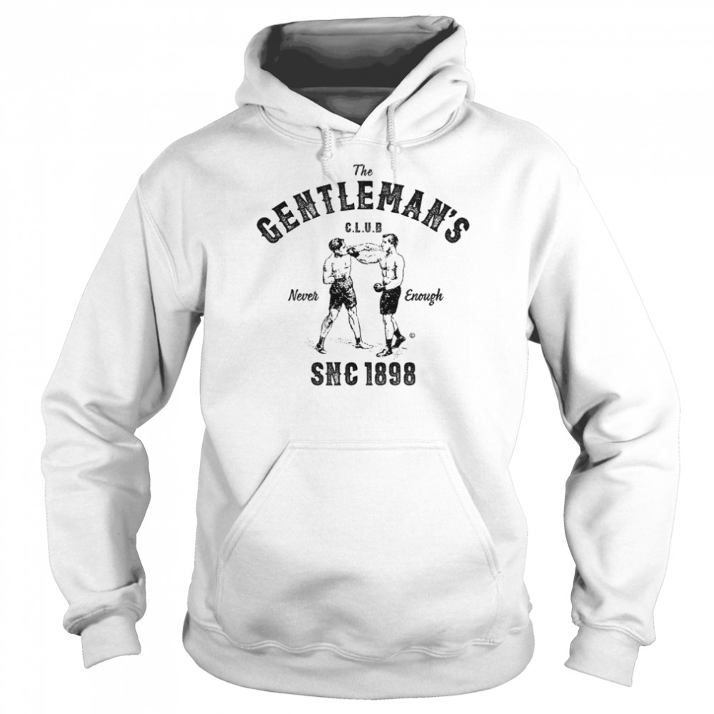 Vintage Boxing The Gentlemans Club Never Enough shirt Unisex Hoodie