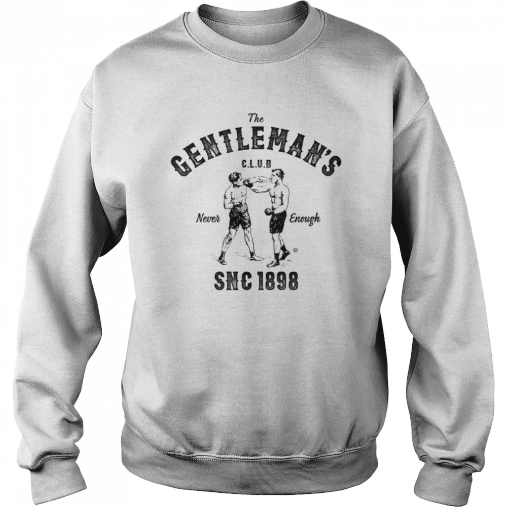 Vintage Boxing The Gentlemans Club Never Enough shirt Unisex Sweatshirt