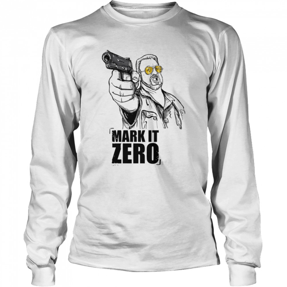 Walter The Big Lebowski Mark It Zero shirt Long Sleeved T-shirt