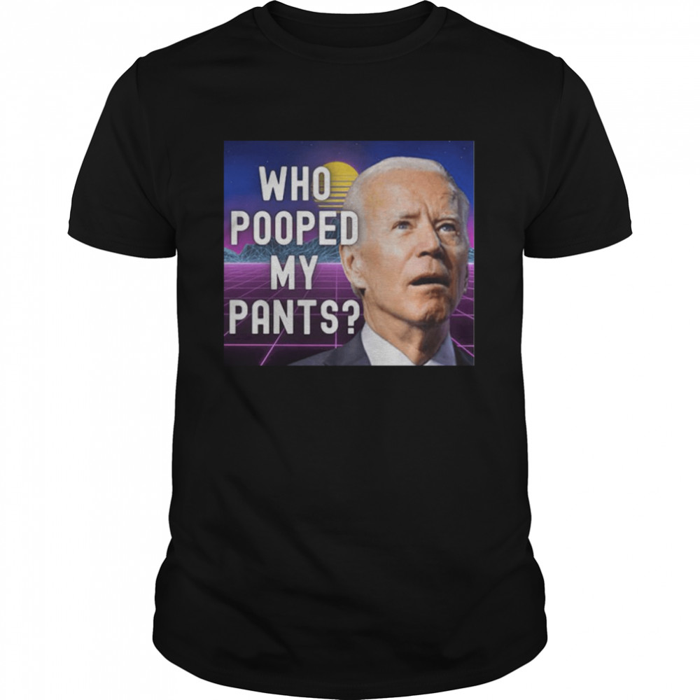 Who pooped my pants funny Biden meme shirt Classic Men's T-shirt