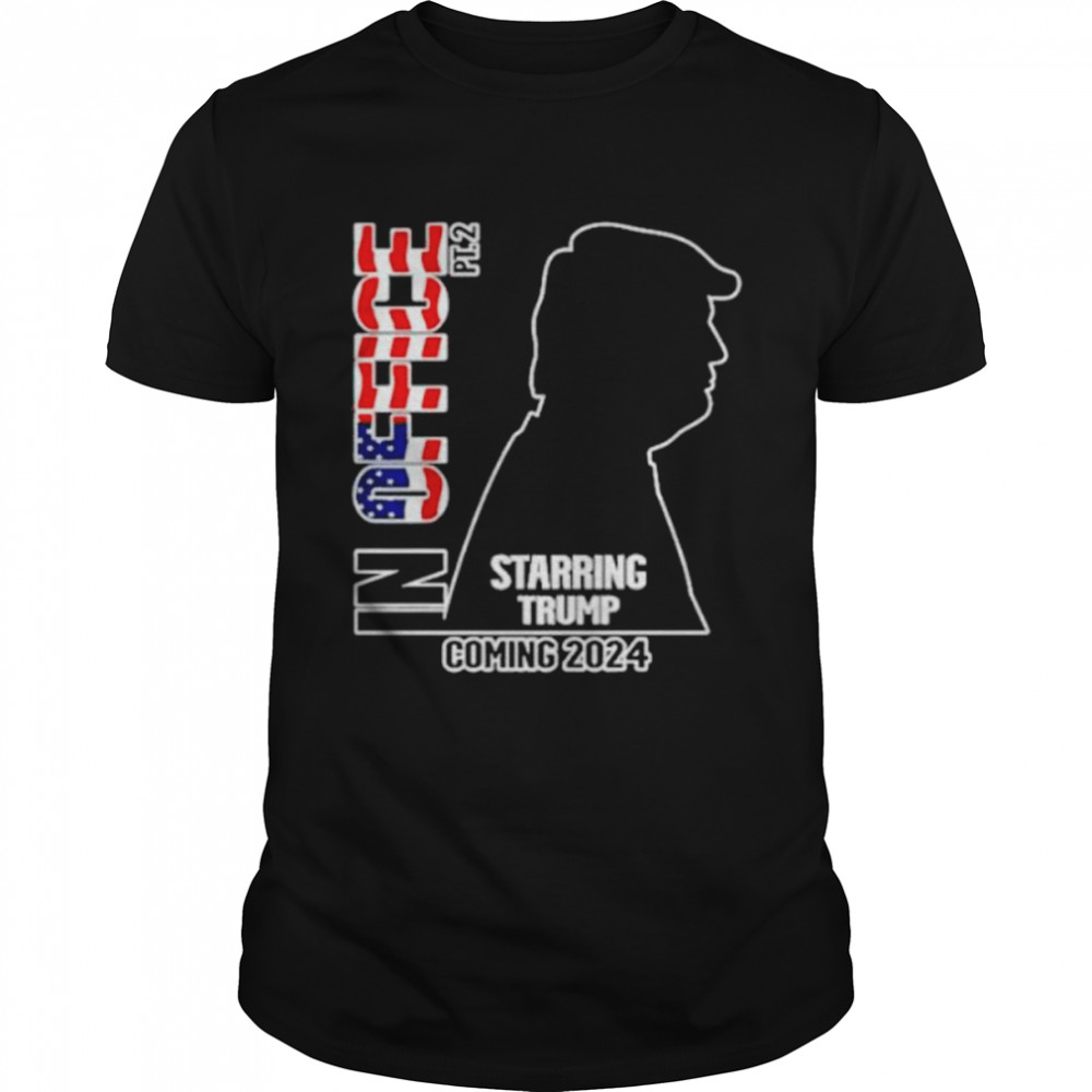 Awesome in office starring Trump coming 2024 shirt